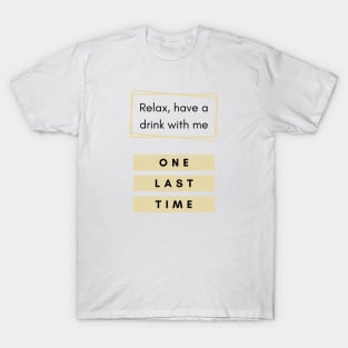 One last Time T-Shirt